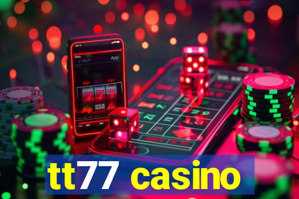 tt77 casino